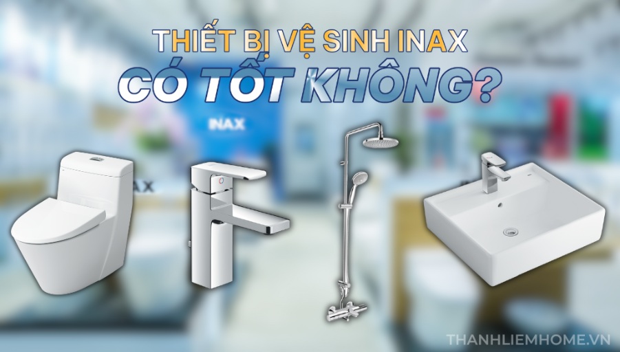 thiet bi ve sinh inax co tot khong