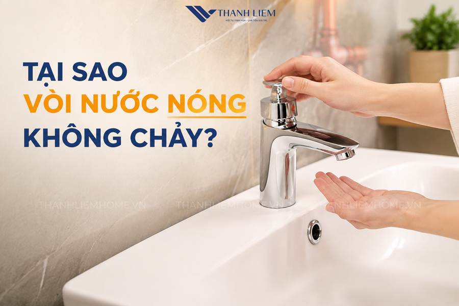 Tại sao vòi nước nóng không chảy? Nguyên nhân và cách khắc phục
