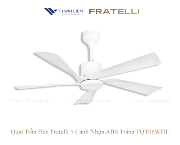 Quạt Trần Đèn Fratelli 5 Cánh Nhựa ABS Trắng FQT06WHL